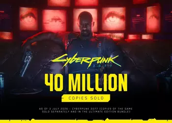 От грандиозного провала к грандиозному успеху: продажи Cyberpunk 2077 достигли 40 миллионов копий