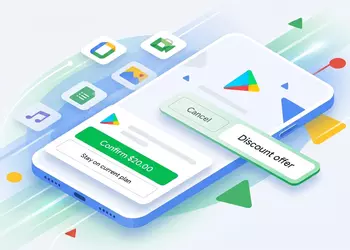 Google Play научит разработчиков торговаться: как будет работать новая система отмены подписок