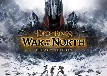 The Lord of the Rings: War in the North получила новую жизнь: на всех платформах вышла Legacy Edition — обновленная версия известного экшена